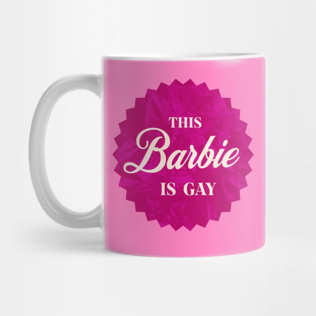 This Barbie is Gay by Shimmery Artemis